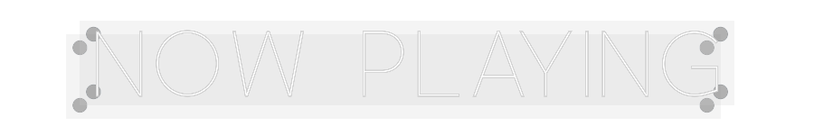 Custom Neon: Now Playing