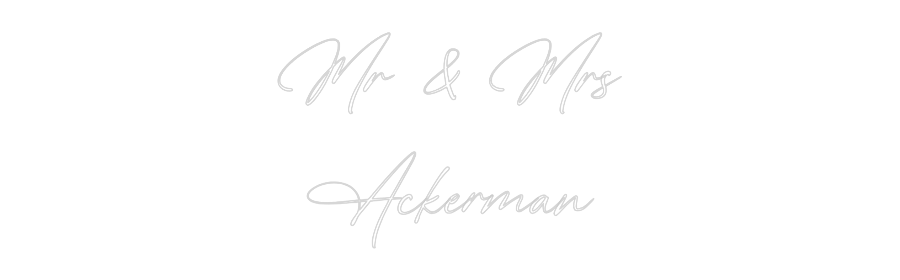 Custom Neon: Mr & Mrs
Ack...
