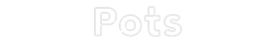 Custom Neon: Pots