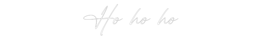 Custom Neon: Ho ho ho