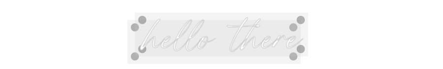 Custom Neon: hello there