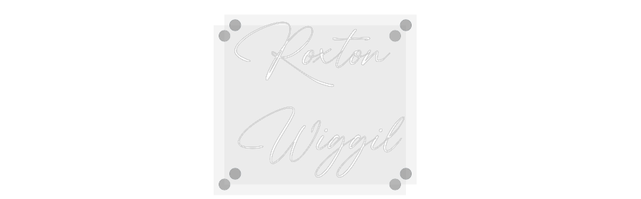 Custom Neon: Roxton
Wiggil