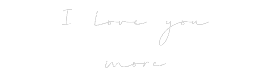 Custom Neon: I love you
m...