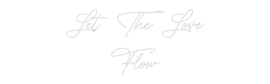 Custom Neon: Let The Love
...
