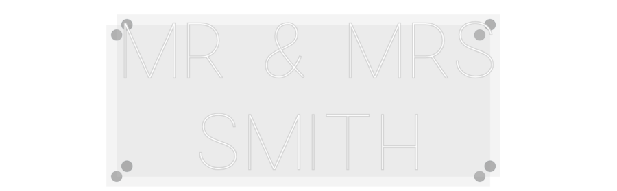 Custom Neon: Mr & Mrs
Smith
