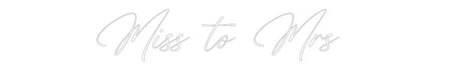 Custom Neon: Miss to Mrs