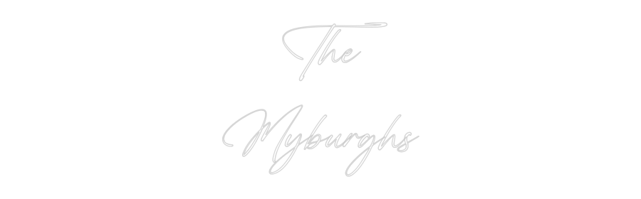 Custom Neon: The
Myburghs