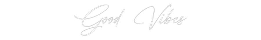 Custom Neon: Good Vibes