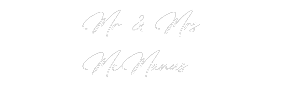 Custom Neon: Mr & Mrs
McM...