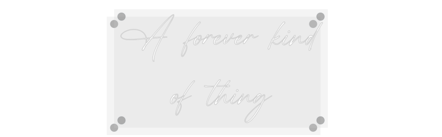 Custom Neon: A forever kin...