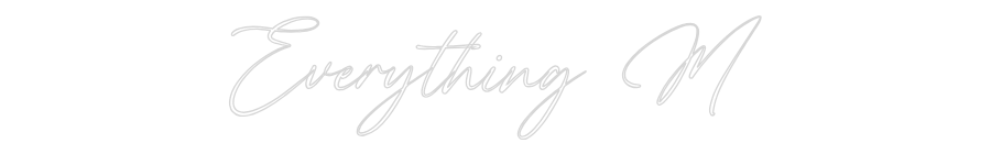 Custom Neon: Everything M