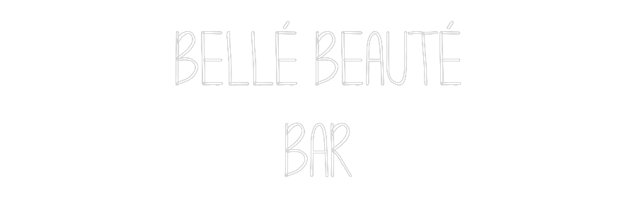 Custom Neon: BELLÉ BEAUTÉ
...