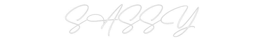 Custom Neon: SASSY