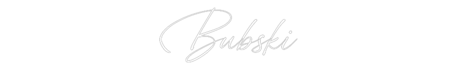 Custom Neon: Bubski