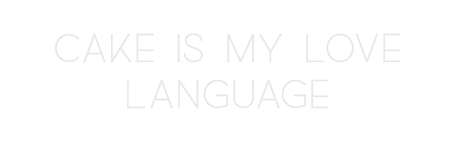 Custom Neon: Cake is my lo...