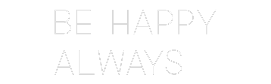 Custom Neon: Be Happy
Alw...