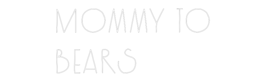 Custom Neon: Mommy to
bea...