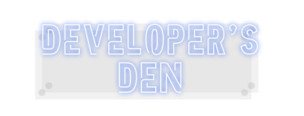 Custom Neon: Developer's
DEN