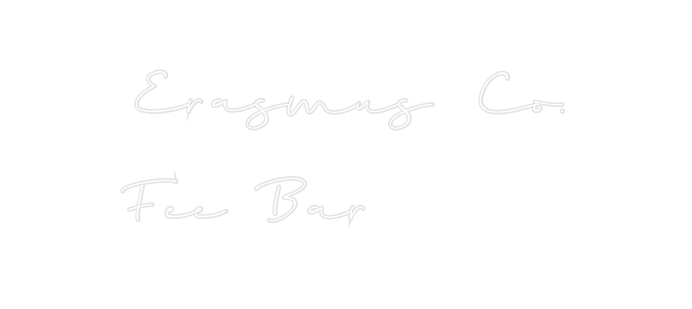 Custom Neon: Erasmus Co.
F...