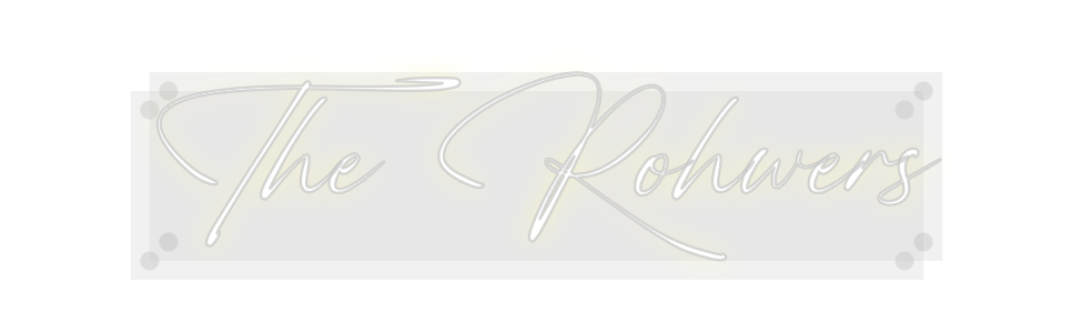 Custom Neon: The Rohwers