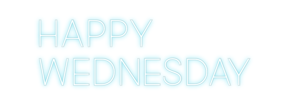 Custom Neon: happy
Wednesd...