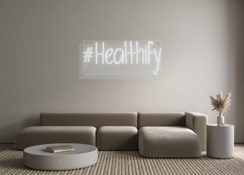 Custom Neon: #Healthify
