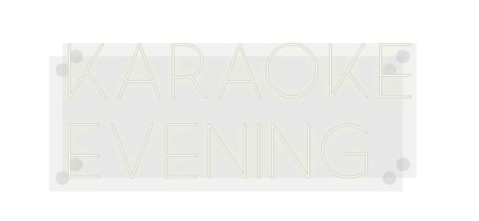 Custom Neon: Karaoke
Even...