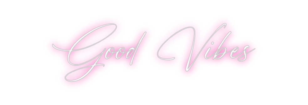 Custom Neon: Good Vibes