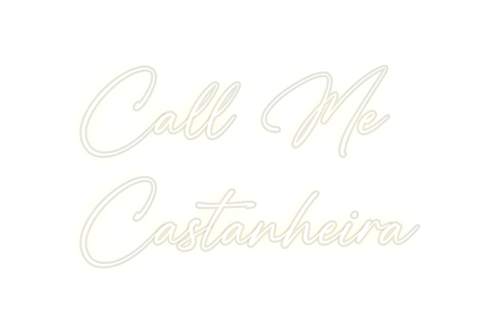 Custom Neon: Call Me
Casta...