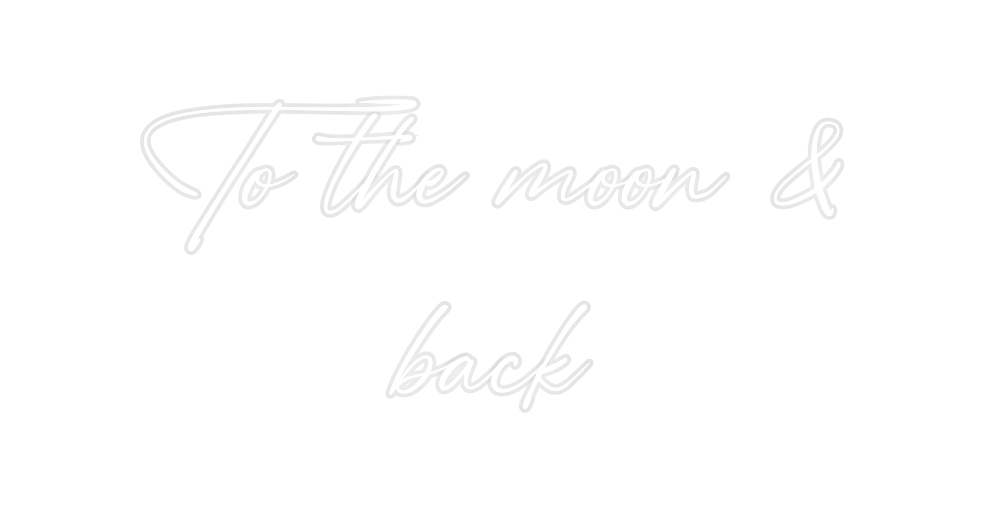 Custom Neon: To the moon &...