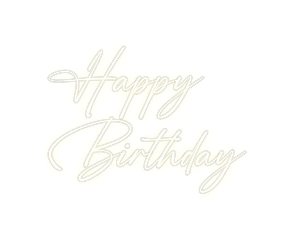 Custom Neon: Happy
Birthday