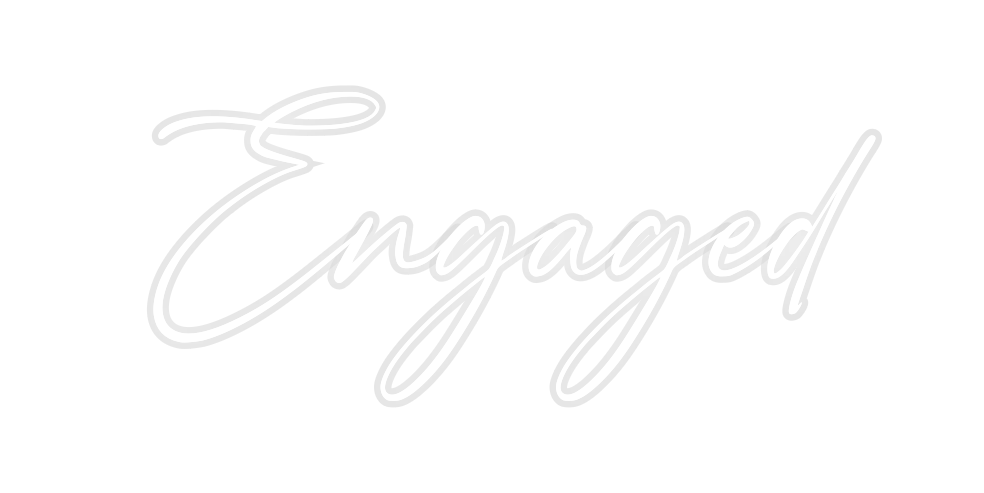 Custom Neon: Engaged