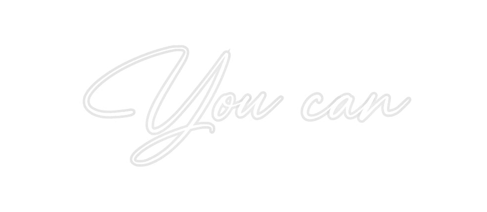 Custom Neon: You can