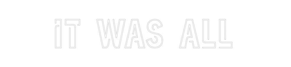 Custom Neon: It was all