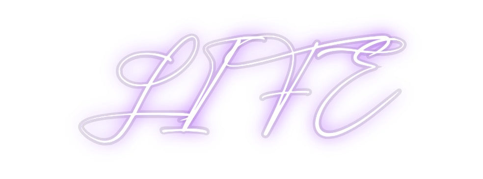 Custom Neon: LIFE
