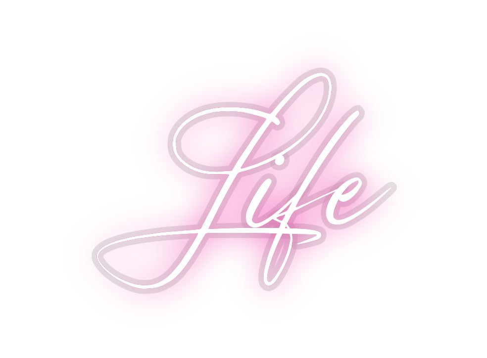 Custom Neon: Life