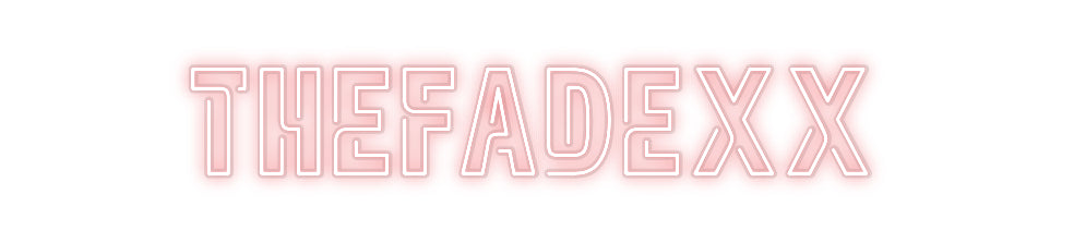 Custom Neon: THEFADEXX