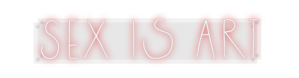 Custom Neon: Sex is Art