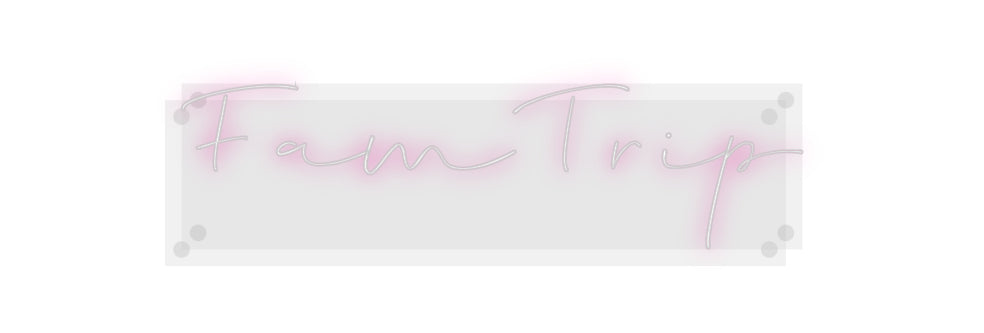 Custom Neon: FamTrip