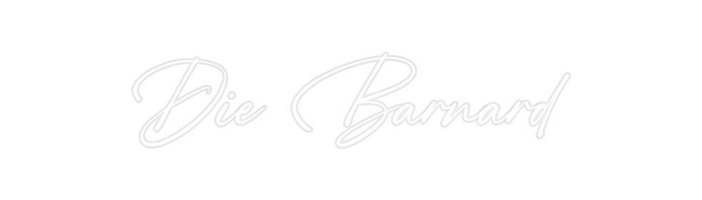 Custom Neon: Die Barnard