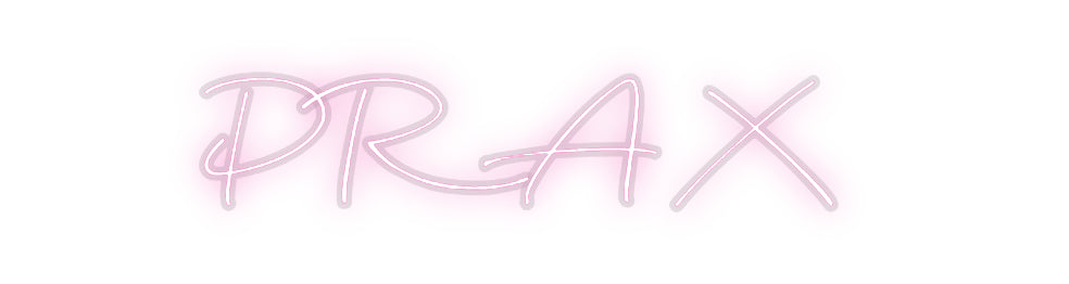 Custom Neon: PRAX