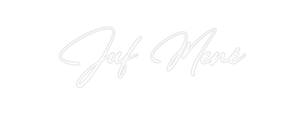 Custom Neon: Juf Mené