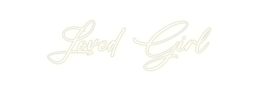 Custom Neon: Loved Girl