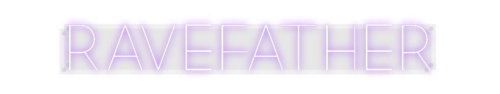Custom Neon: RAVEFATHER