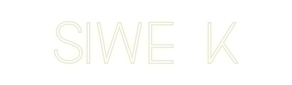 Custom Neon: Siwe K