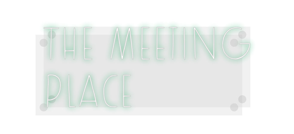 Custom Neon: The meeting
...