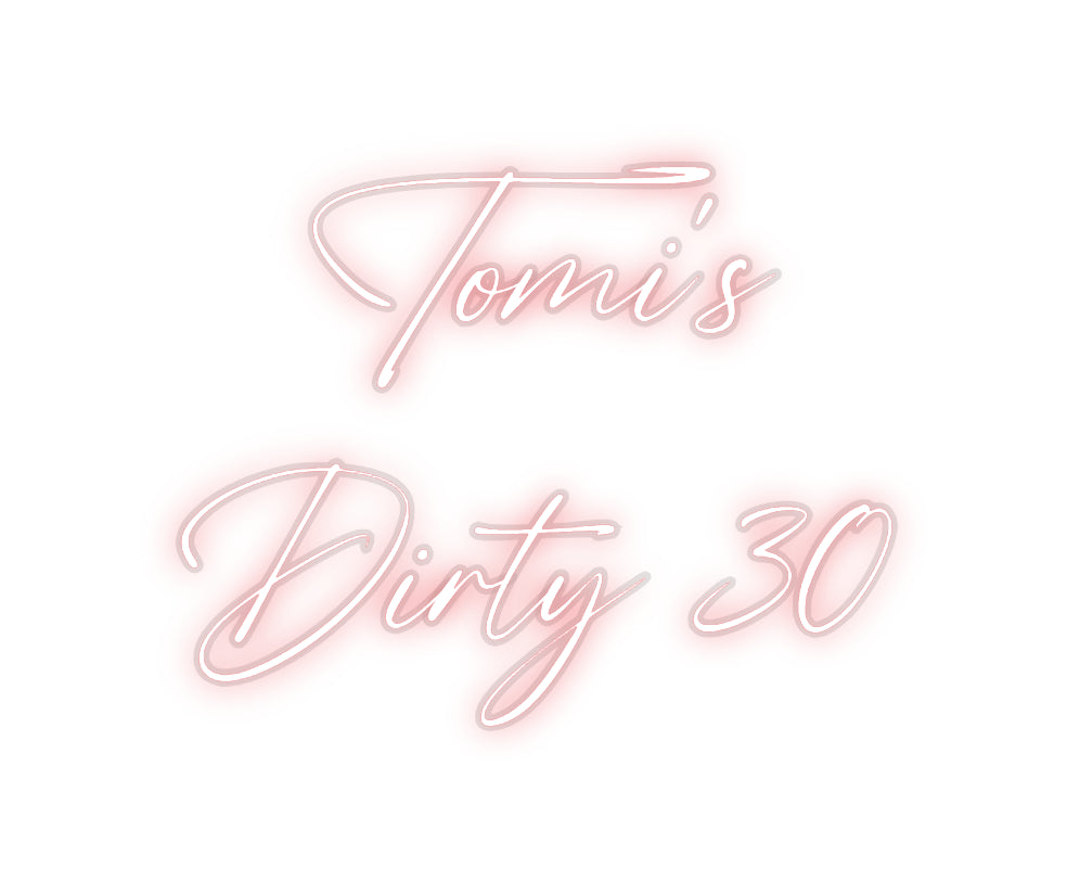 Custom Neon: Tomi's
Dirty...
