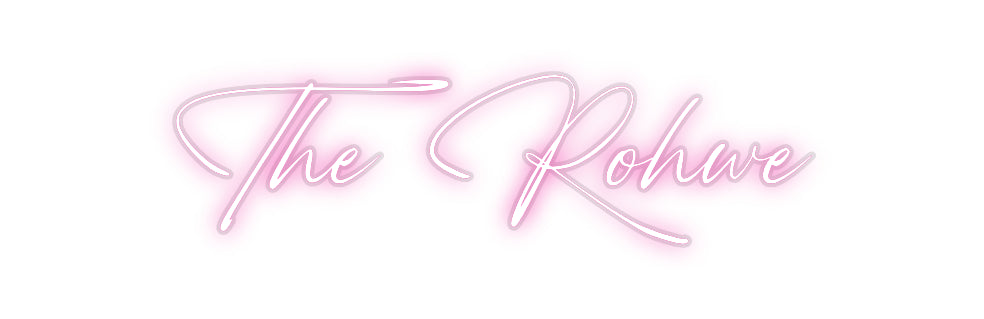 Custom Neon: The Rohwe