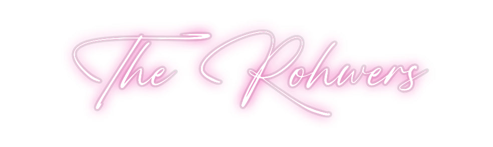 Custom Neon: The Rohwers