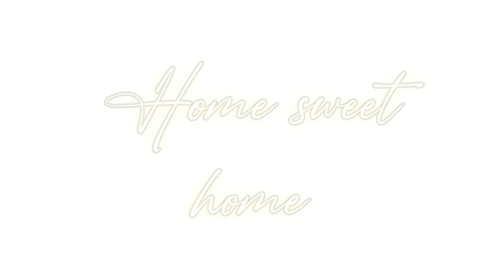 Custom Neon: Home sweet
h...